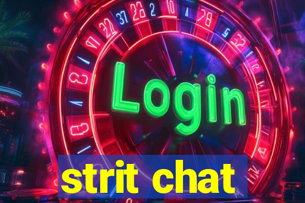 strit chat